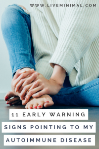 11 Early Warning Signs Pointing to my Autoimmune Disease